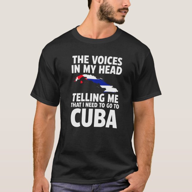 the voices in my head telling me Cuba Cuban flag   T Shirt (Framsida)