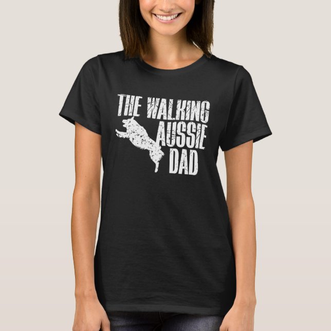 The Walking Aussie Dad Australian Shepherd T Shirt (Framsida)