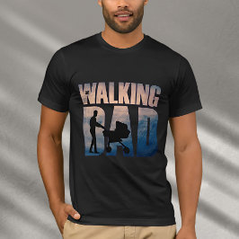 The Walking Dad: Heartwarming Design for Father's  T Shirt