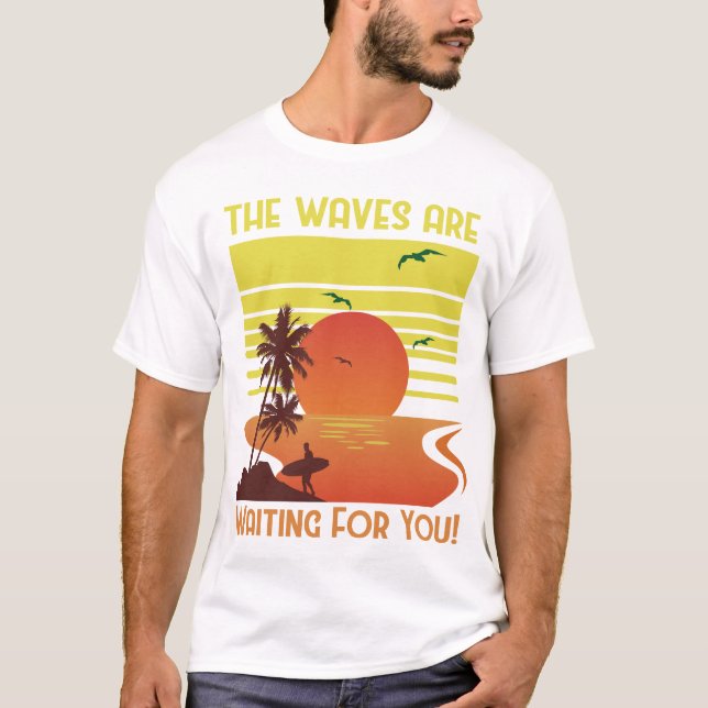 The Waves are Waiting for You T Shirt (Framsida)