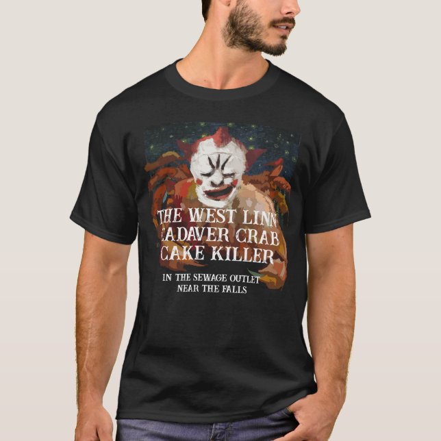The West Linn Oregon Crab Cake Killer Cadaver T Shirt (Framsida)