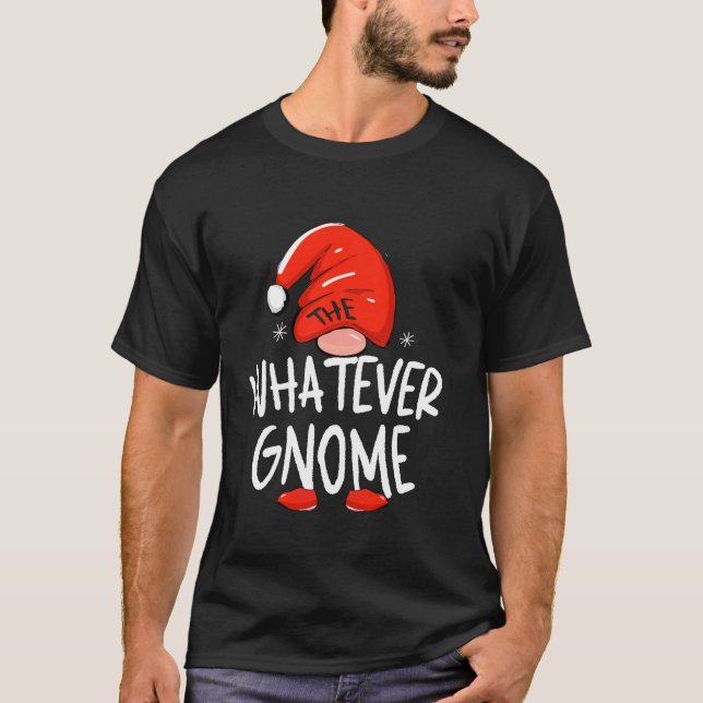 The Whatever Gnome Funny Family Matching Group Chr T Shirt (Framsida)