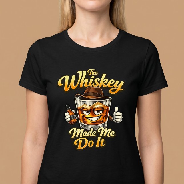 The Whiskey Made Me Do It. T-Shirt (Skapare uppladdad)
