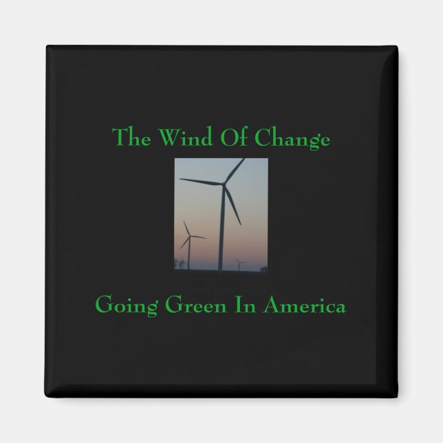 The Wind Of Change Go Green T Shirt  Magnet (Framsidan)