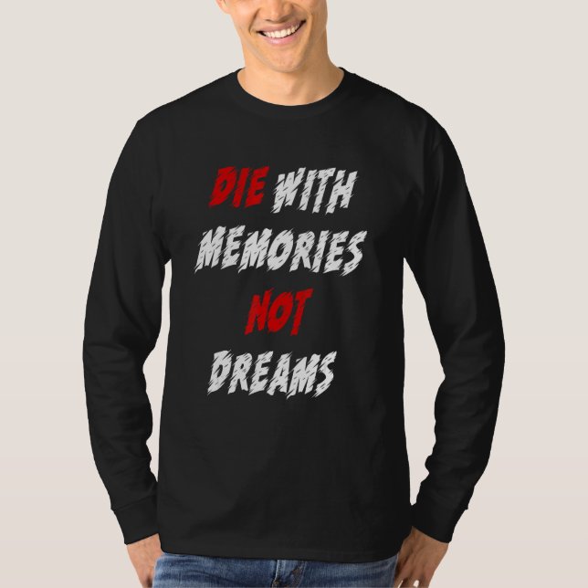 The With Memories Not Dreams T Shirt (Framsida)