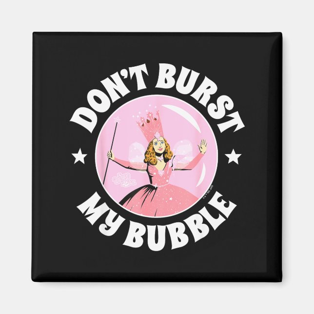 The Wizard Of Oz - Don't Burst My Bubble  Magnet (Framsidan)