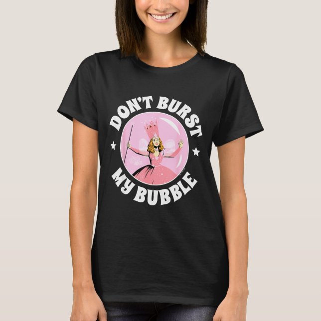 The Wizard Of Oz - Don't Burst My Bubble  T Shirt (Framsida)