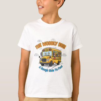 The Wobbly Bus! - Funny School Bus T Shirt