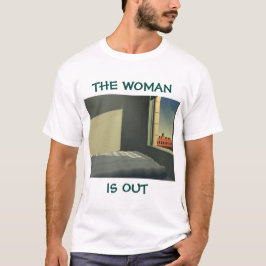 The woman is out t shirt