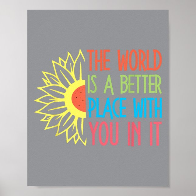 The World Is A Better Place With You In It Motivat Poster (Framsidan)