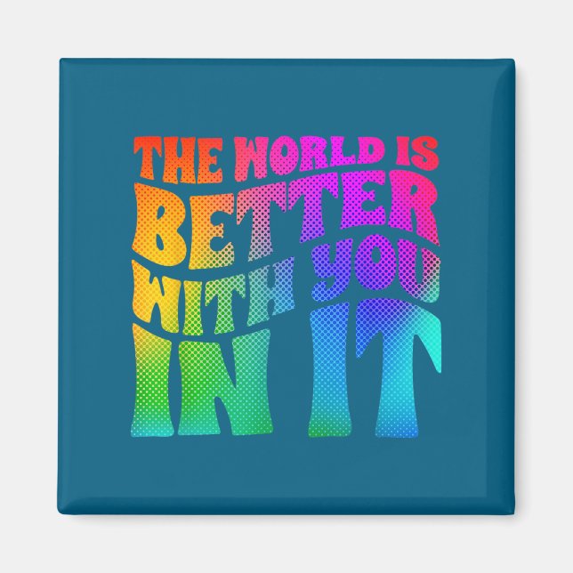 The World Is Better With You In It Mental Health A Magnet (Framsidan)