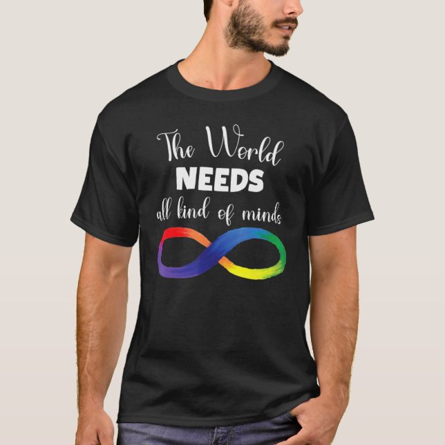 The World Needs All Kinds Of Minds Autism Neurodiv T Shirt (Framsida)