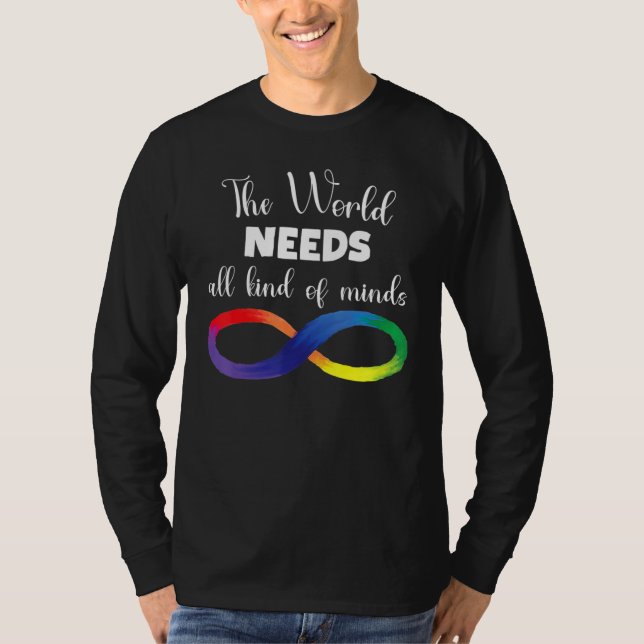 The World Needs All Kinds Of Minds Autism Neurodiv T Shirt (Framsida)