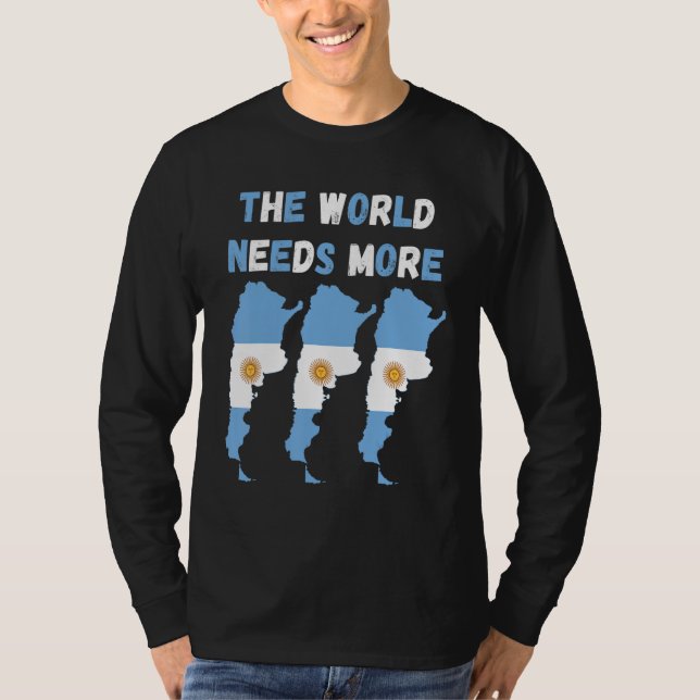 The World Needs More Argentina Argentine T Shirt (Framsida)