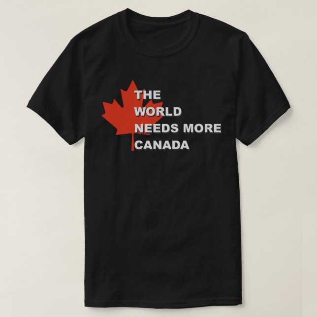 The World Needs More Canada Sticker T Shirt (Design framsida)