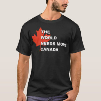 The World Needs More Canada Sticker T Shirt