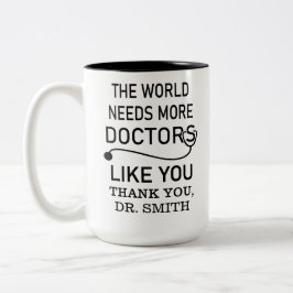 The World Needs More Doctors Like You, Custom Name Två-Tonad Mugg