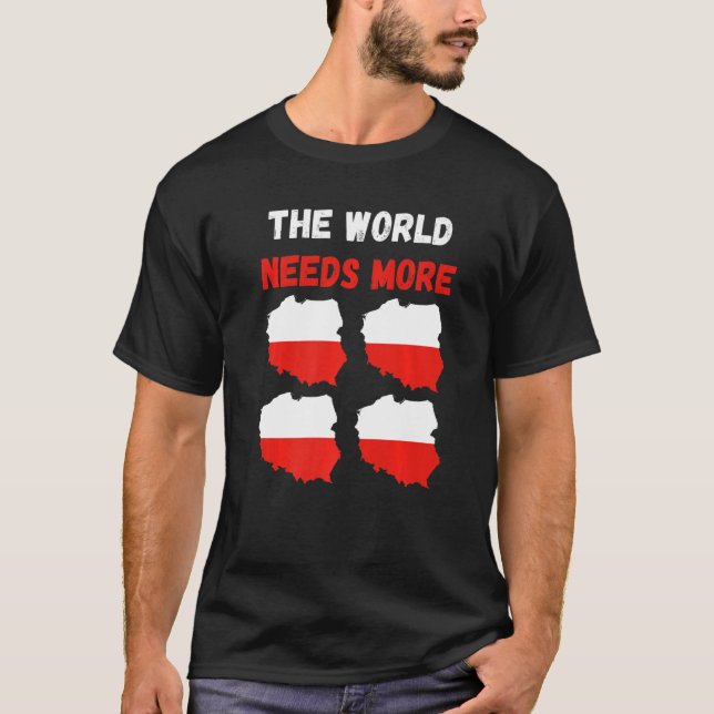The World Needs More Poland Polish   T Shirt (Framsida)