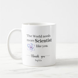 The World Needs More Scientists Like You Custom Kaffemugg