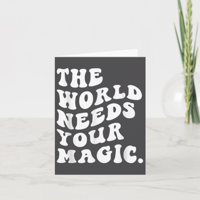 The World Needs Your Magic Motivational Retro  Kort (Framsida)