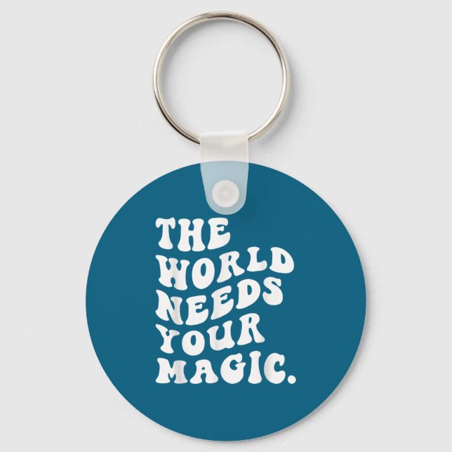 The World Needs Your Magic Motivational Retro  Nyckelring (Framsida)