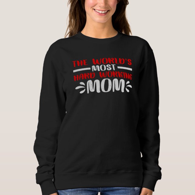 The World's Most Hard Working Mom T Shirt (Framsida)
