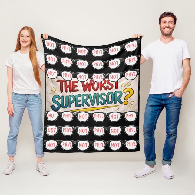 The Worst Supervisor? “Not Phyl” Fleece Blanket –  (På plats)