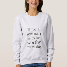 The Worth of a Woman – Sweatshirt T Shirt