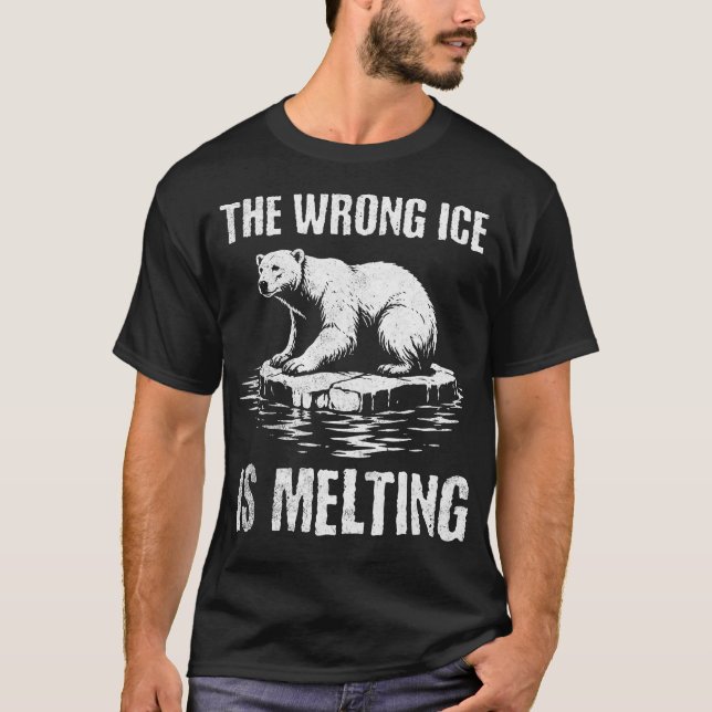 The Wrong ICE is Melting - Melt ICE T Shirt (Framsida)