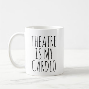 Theater är min Cardio-unge Drama som säger Kaffemugg