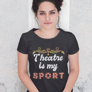 Theater är min idrottsfantastiska skådespelare t shirt