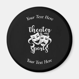 Theater är My Sports Anpassningsbar Black and Whit Magnet