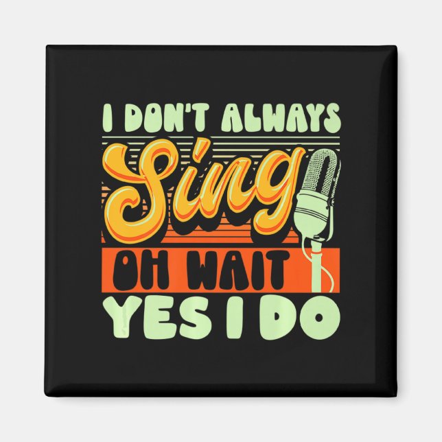 Theater Broadway Musical I Dont Always Sing  Magnet (Framsidan)