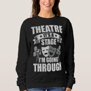 Theater Det är ett stadium jag går igenom skådespe T Shirt