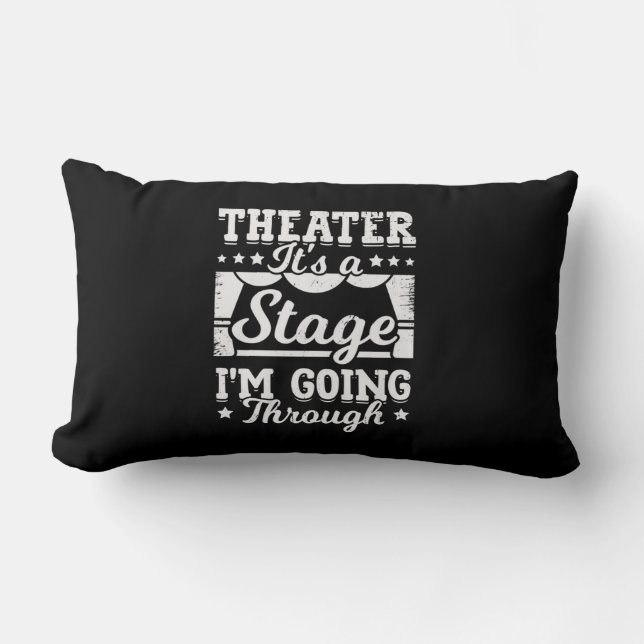 Theater, det är ett steg jag går igenom lumbarkudde (Framsida)
