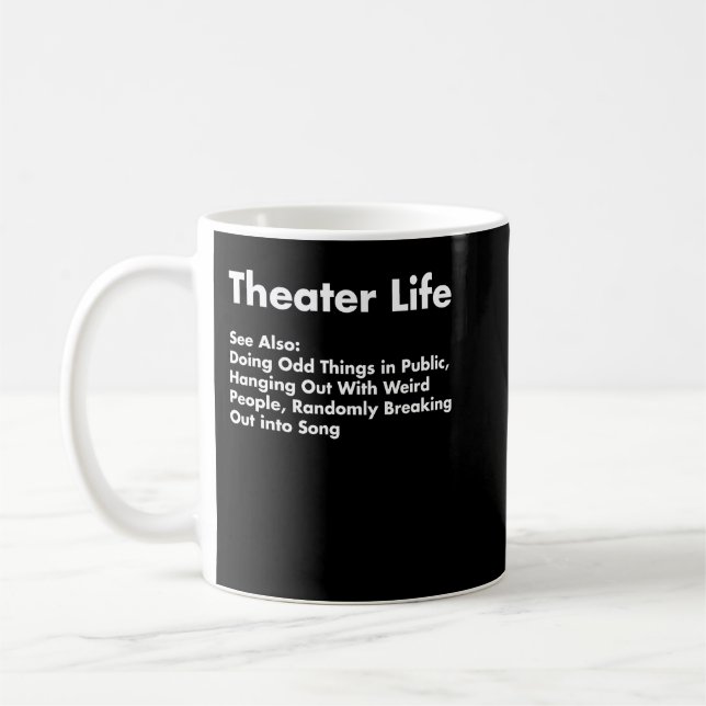 Theater Life Shirt, Funny Drama Actress Gift Kaffemugg (Vänster)