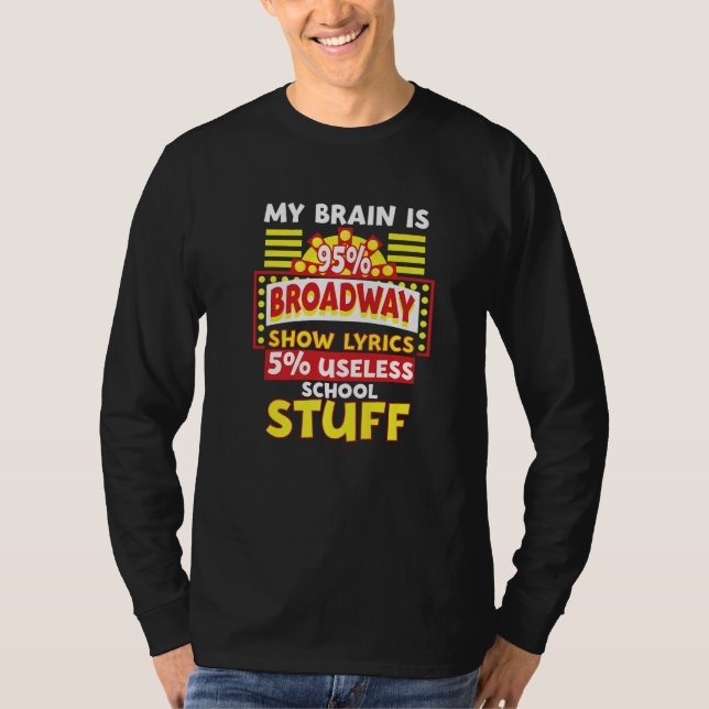 Theater My Brain Is 95 Broadway Musical T Shirt (Framsida)