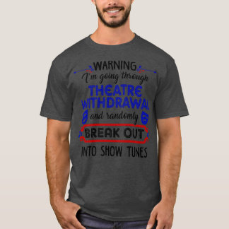 Theater OutDraal Funny Theater Gift T Shirt