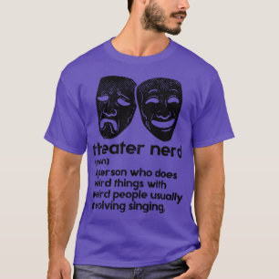Theater Theater Nerd Definition 2 T Shirt