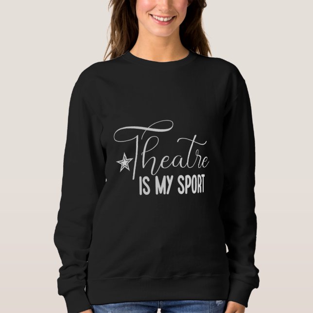 Theatre Is My Sport T Shirt (Framsida)