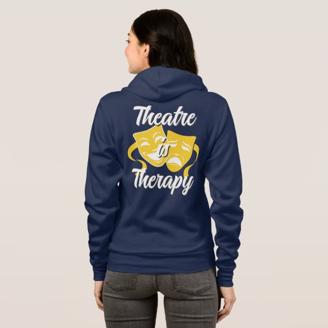 Theatre is Therapy Zipper Hoodie T Shirt (Hel baksida)