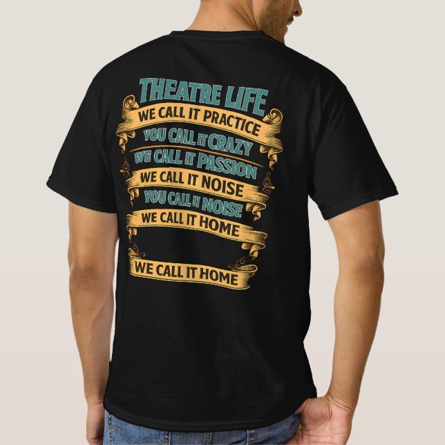Theatre Life – We Call It Practice You Call It Cra T Shirt (Baksida)