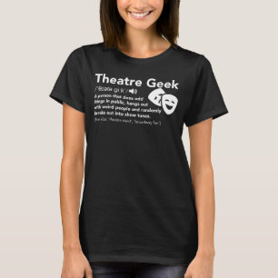 TheatreGeekdefinition - rolig musikalisk teater T Shirt