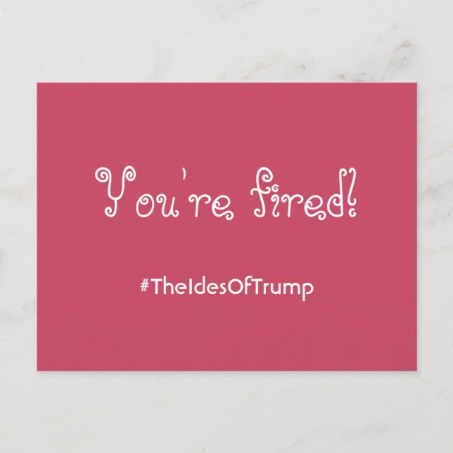 #TheIdesOfTrump Du är Fired Rosa Postcard Vykort (Framsida)