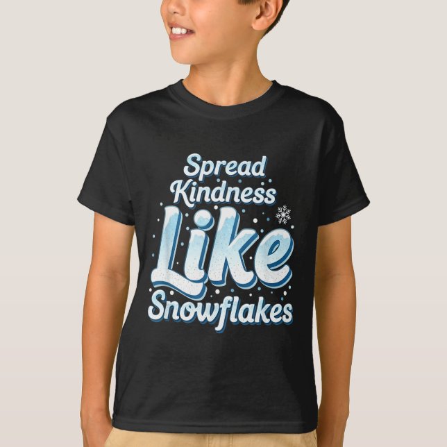 Themed Spread Kindness Like Snowflakes Sitive Mess T Shirt (Framsida)