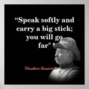 Theodore Roosevelt citerade om att bära ett stort Poster