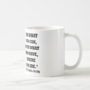 Theodore Roosevelt gör vad du kan citera Kaffemugg