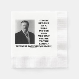 Theodore Roosevelt I'm As Strong As A Bull Moose Pappersservett