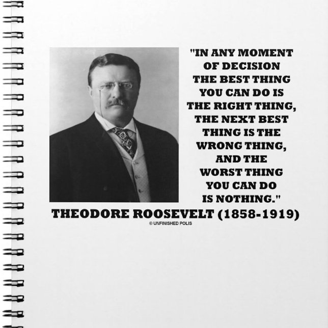Theodore Roosevelt Moment of Decision Best Sak Anteckningsbok (Sound decision-making advice from President Theodore Roosevelt is found on this notebook.)