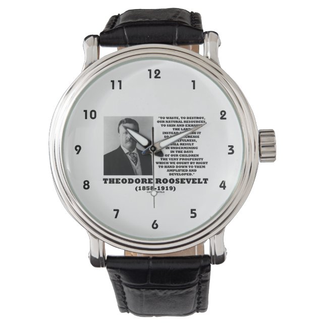 Theodore Roosevelt Slösar naturresurser som förstö Armbandsur (Framsida)
